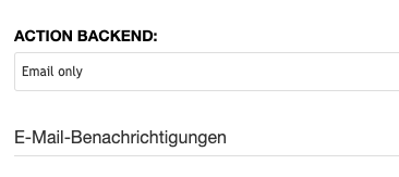 Screenshot des Felds »Action [im] Backend« mit der Auswahl »Email only«